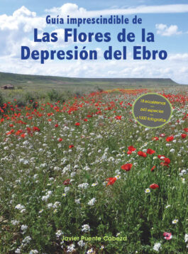 Guía imprescindible de las flores de la Depresión del Ebro, 1ª ed.