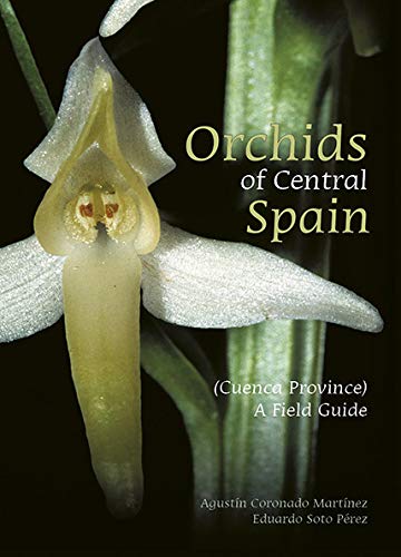 Orchids of Central Spain (Cuenca Province). A Field Guide