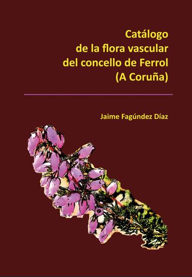 Catálogo de la flora vascular del concello de Ferrol (A Coruña)