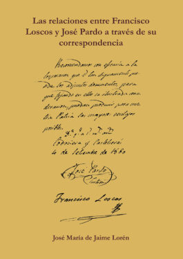 Las relaciones entre Francisco Loscos y José Pardo a través de su correspondencia