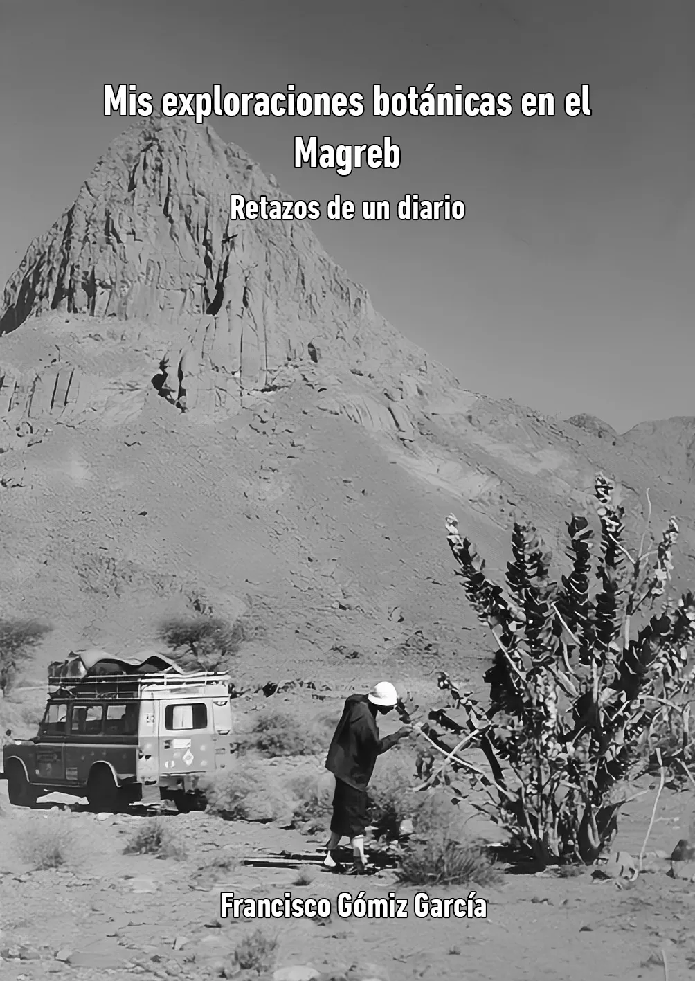 Mis exploraciones botánicas en el Magreb. Retazos de un diario